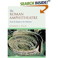 The Roman Amphitheatre: From its Origins to the Colosseum