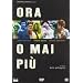 Ora O Mai Piu'