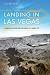 Landing in Las Vegas: Commercial Aviation and the Making of a Tourist City (Shepperson Series in Nevada History)