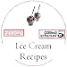 Ice Cream Freezer 1,000's OF ICE CREAM RECIPES FOR FREEZER & ICE CREAM MAKER on A CD