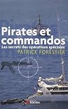 Pirates et commandos : Les secrets des op�rations sp�ciales