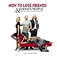 How to Lose Friends and Alienate People
