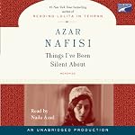 Things I've Been Silent About | Azar Nafisi