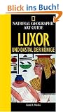 National Geographic Art Guide Luxor: Und das Tal der K�nige