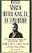 Martin Luther King Jr., on Leadership: Inspiration and Wisdom for Challenging Times