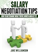 Salary Negotiation Tips: How to Determine What You're Worth and Get It!-From Free Kindle Books Library