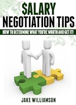Salary Negotiation Tips: How to Determine What You're Worth and Get It!