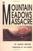 The Mountain Meadows Massacre