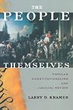 The People Themselves: Popular Constitutionalism and Judicial Review