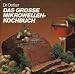 Das grosse Mikrowellen-Kochbuch