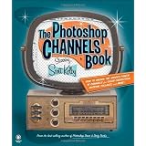 The Photoshop Channels Book