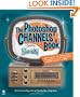 The Photoshop Channels Book