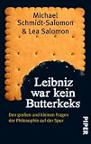 Produkt-Bild: Leibniz war kein Butterkeks: Den gro&szlig;en und kleinen Fragen der Philosophie auf der Spur