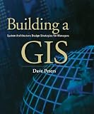 Building a GIS: System Architecture Design Strategies for Managers