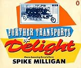 Spike Milligan's further transports of delight : more amazing revolutions