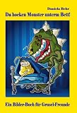 Da hocken Monster unterm Bett - Ein Bilderbuch f&uuml;r Gruselfreunde - Daniela Behr