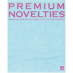 Premium Novelties: Graphics for Promotional Kits, Gifts & Goodies