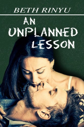 An Unplanned Lesson (Unplanned Series) by Beth Rinyu
