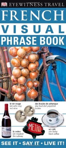 Eyewitness Travel Guides: French Visual Phrase Book and CD (EW Travel Guide Phrase Books)