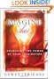 Imagine That: Unlocking the Power of Your Imagination