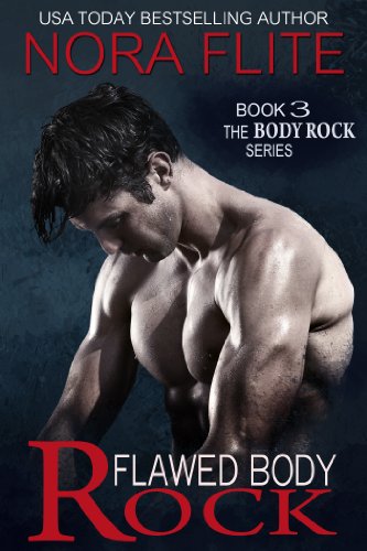 Flawed Body Rock (Rockstar Romance) (The Body Rock Series Book 3)