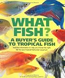 What Fish?: A Buyer's Guide to Tropical Fish