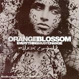 Revue Orange Blossom  / Everything Must Change