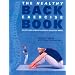 The Healthy Back Exercise Book: Achieving and Maintaining a Healthy Back