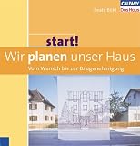 Start! Wir planen unser Haus - Vom Wunsch bis zur Baugenehmigung