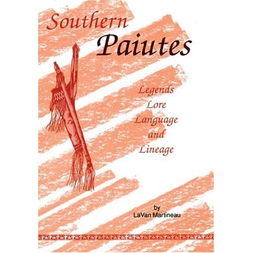 Southern Paiutes: Legends, Lore, Language and Lineage