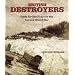 British Destroyers: From Earliest Days to the Second World War