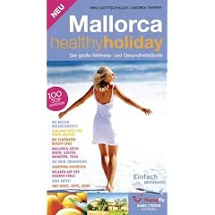 Mallorca - healthy holiday. Der grosse Wellness- und Gesundheitsguide