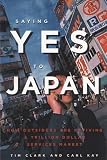 Saying Yes to Japan: How Outsiders are Reviving a Trillion Dollar Services Market