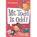 My Weird School #12: Ms. Todd Is Odd! (My Weird School)