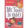 My Weird School #12: Ms. Todd Is Odd! (My Weird School)