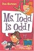 My Weird School #12: Ms. Todd Is Odd! (My Weird School)
