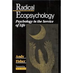 Radical Ecopsychology: Psychology in the Service of Life (Suny Series in Radical Social and Political Theory)