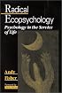 Radical Ecopsychology: Psychology in the Service of Life (Suny Series in Radical Social and Political Theory)