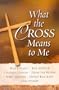 What the Cross Means to Me