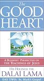 The Good Heart - A Buddhist Perspective on the Teachings of Jesus - Day 2, St. Mark's Gospel