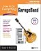  : How to Do Everything with GarageBand (How to Do Everything)