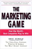 The Marketing Game: How the World's Best Companies Play to Win