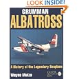 Grumman Albatross: A History of the Legendary Seaplane (Schiffer Military History Book) by Wayne Mutza