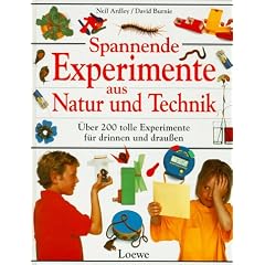 Spannende Experimente aus Natur und Technik