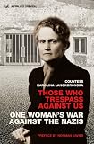 Review Pimlico  / Those Who Trespass Against Us: One Woman's War Against the Nazis
