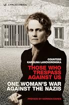 Those Who Trespass Against Us: One Woman's War Against the Nazis