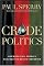 Crude Politics : How Bush's Oil Cronies Hijacked the War on Terrorism