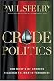 Crude Politics : How Bush's Oil Cronies Hijacked the War on Terrorism