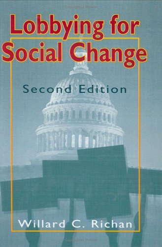 Lobbying for Social Change (Haworth Social Administration), by Willard C Richan