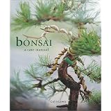 Bonsai: A Care Manual